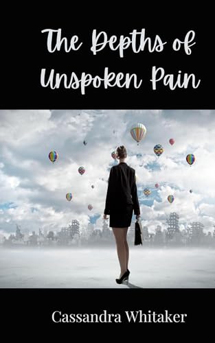 The Depths of Unspoken Pain The Depths of Unspoken Pain von Creative Arts Management OÜ