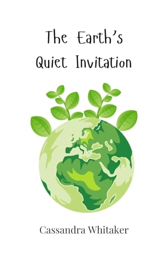 The Earth's Quiet Invitation The Earth's Quiet Invitation von Creative Arts Management OÜ
