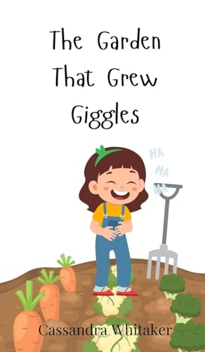 The Garden That Grew Giggles The Garden That Grew Giggles von Creative Arts Management OÜ