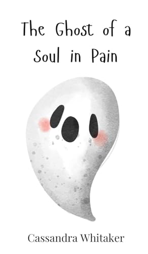 The Ghost of a Soul in Pain The Ghost of a Soul in Pain von Creative Arts Management OÜ