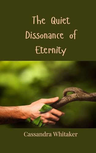 The Quiet Dissonance of Eternity The Quiet Dissonance of Eternity von Creative Arts Management OÜ