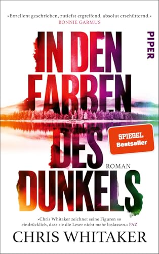 In den Farben des Dunkels: Roman | Der neue SPIEGEL-Bestseller des Autors von »Von hier bis zum Anfang« von PIPER