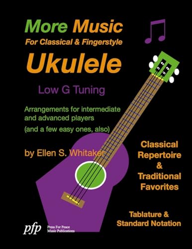 More Music For Classical and Fingerstyle Ukulele: Low G Tuning von Lulu.com