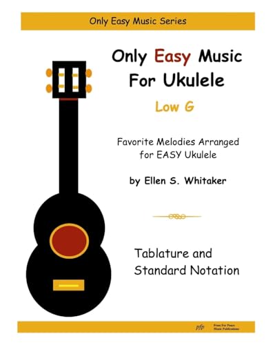 Only Easy Music For Ukulele: Low G