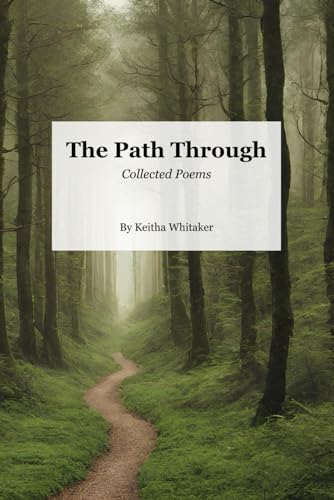 The Path Through: Collected Poems von Independently published