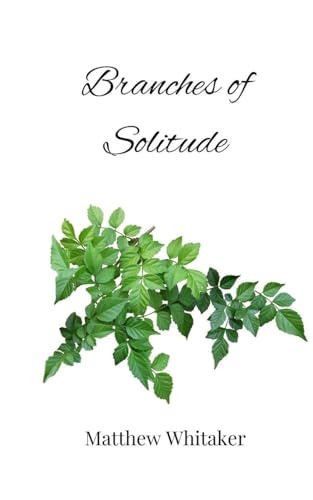 Branches of Solitude Branches of Solitude von Creative Arts Management OÜ
