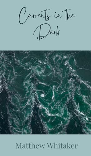 Currents in the Dark von Creative Arts Management OÜ