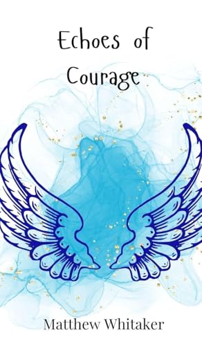 Echoes of Courage Echoes of Courage von Creative Arts Management OÜ