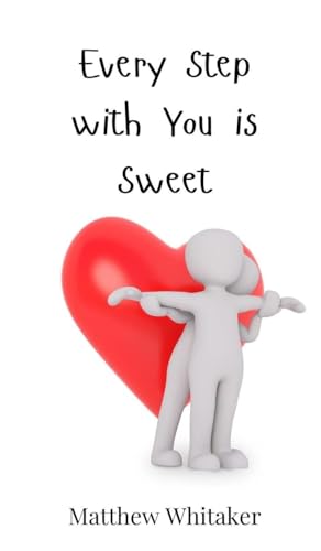 Every Step with You is Sweet Every Step with You is Sweet von Creative Arts Management OÜ