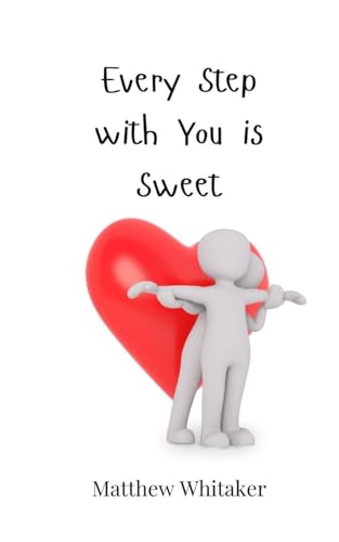 Every Step with You is Sweet Every Step with You is Sweet von Creative Arts Management OÜ