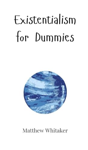 Existentialism for Dummies Existentialism for Dummies von Creative Arts Management OÜ