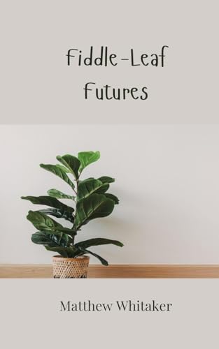 Fiddle-Leaf Futures von Creative Arts Management OÜ