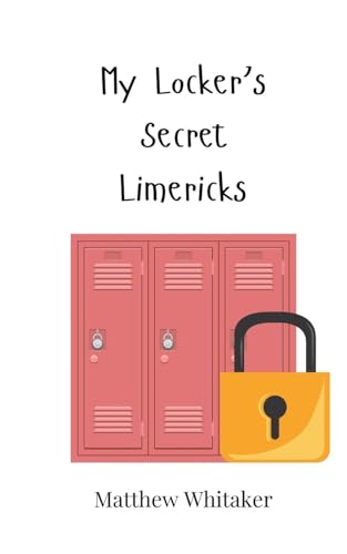 My Locker's Secret Limericks My Locker's Secret Limericks von Creative Arts Management OÜ