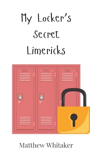 My Locker's Secret Limericks My Locker's Secret Limericks von Creative Arts Management OÜ
