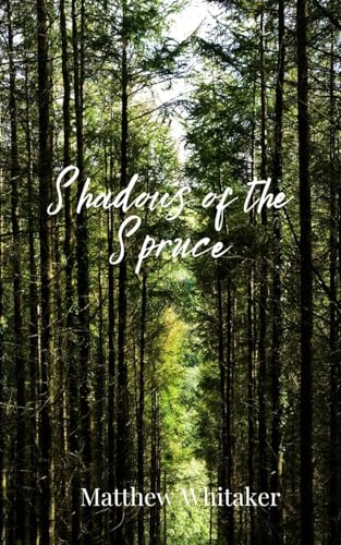 Shadows of the Spruce von Creative Arts Management OÜ