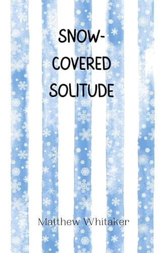 Snow-Covered Solitude Snow-Covered Solitude von Creative Arts Management OÜ