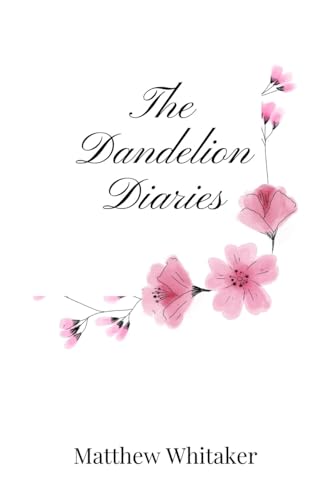 The Dandelion Diaries von Creative Arts Management OÜ