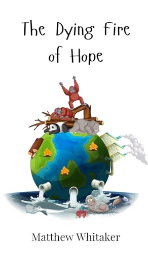 The Dying Fire of Hope von Creative Arts Management OÜ