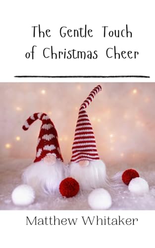The Gentle Touch of Christmas Cheer von Creative Arts Management OÜ