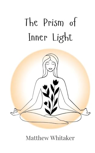 The Prism of Inner Light The Prism of Inner Light von Creative Arts Management OÜ