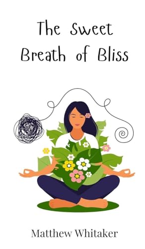 The Sweet Breath of Bliss The Sweet Breath of Bliss von Creative Arts Management OÜ
