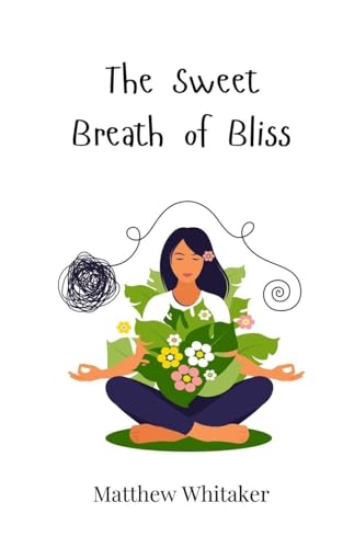 The Sweet Breath of Bliss The Sweet Breath of Bliss von Creative Arts Management OÜ
