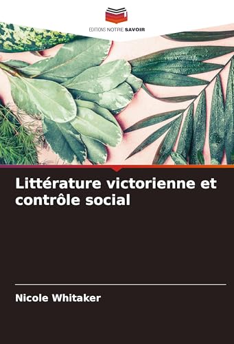 Littérature victorienne et contrôle social: DE von Südwestdeutscher Verlag