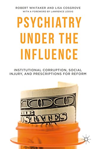 Psychiatry Under the Influence: Institutional Corruption, Social Injury, and Prescriptions for Reform von MACMILLAN