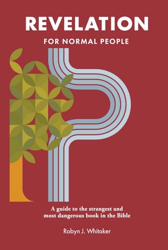Revelation for Normal People: A Guide to the Strangest and Most Dangerous Book in the Bible (The Bible for Normal People) von Bible for Normal People, The