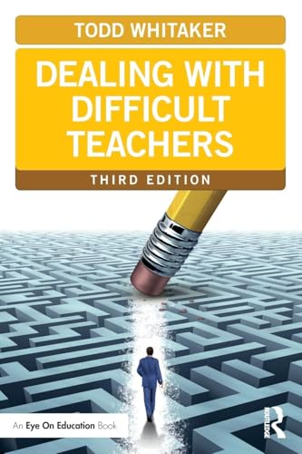 Dealing with Difficult Teachers, Third Edition (Eye on Education Books) von Routledge