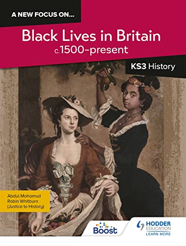 A new focus on...Black Lives in Britain, c.1500–present for KS3 History von Hodder Education