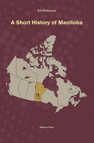 A Short History of Manitoba von Midtown Press