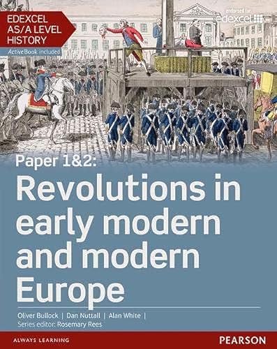 Edexcel AS/A Level History, Paper 1&2: Revolutions in early modern and modern Europe Student Book + ActiveBook (Edexcel GCE History 2015) von Pearson Education