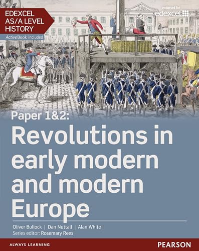 Edexcel AS/A Level History, Paper 1&2: Revolutions in early modern and modern Europe Student Book + ActiveBook (Edexcel GCE History 2015) von Pearson Education