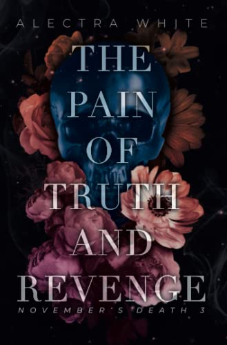 The Pain of Truth and Revenge: Dark Romance – Bad Hero Romance (November's Death, Band 3) von Independently published