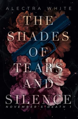 The Shades of Tears and Silence: Dark Romance – Bad Hero Romance (November's Death, Band 1) von Independently published
