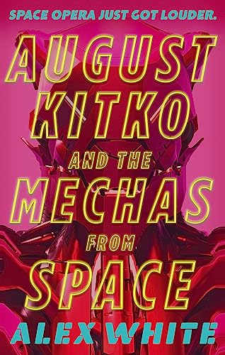August Kitko and the Mechas from Space: Starmetal Symphony, Book 1 von Little, Brown Book Group