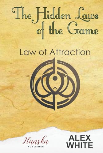 The Hidden Laws of the Game: Law of Attraction von Independently published