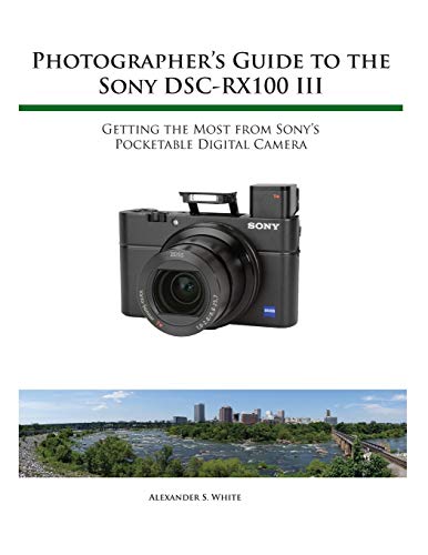Photographer's Guide to the Sony RX100 III Photographer's Guide to the Sony RX100 III von White Knight Press
