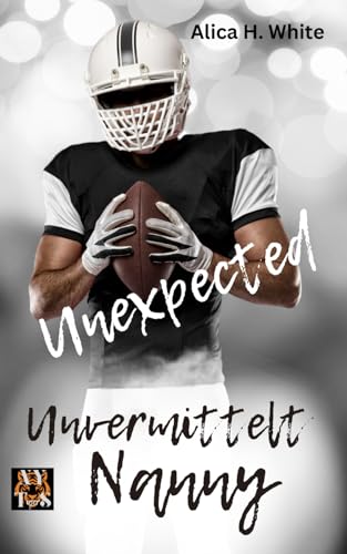 Unexpected - Unvermittelt Nanny: Tarek und Jade (New York Tigers, Band 10) von Independently published