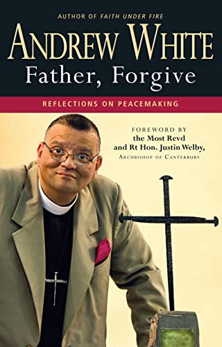Father, Forgive: Relections On Peacemaking: Reflections on peacemaking von imusti