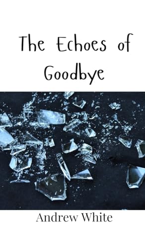 The Echoes of Goodbye von Creative Arts Management OÜ