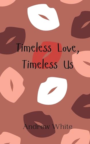 Timeless Love, Timeless Us von Creative Arts Management OÜ