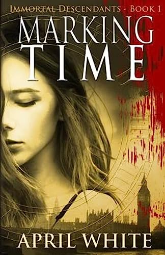 Marking Time: The Immortal Descendants: Book 1 von Parlux