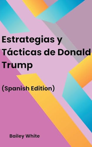 Estrategias y Tcticas de Donald Trump von Samuel Inbaraja S