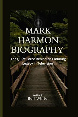 Mark Harmon Biography: The Quiet Force Behind an Enduring Legacy in Television" von Independently published