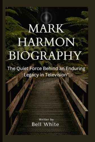 Mark Harmon Biography: The Quiet Force Behind an Enduring Legacy in Television" von Independently published