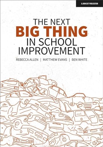 The Next Big Thing in School Improvement von John Catt