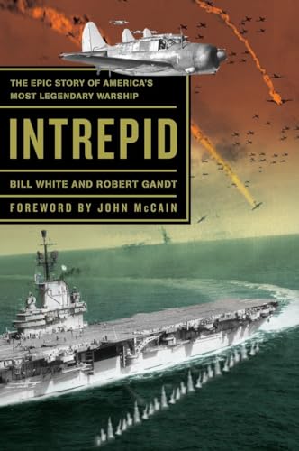 Intrepid: The Epic Story of America's Most Legendary Warship von Broadway Books