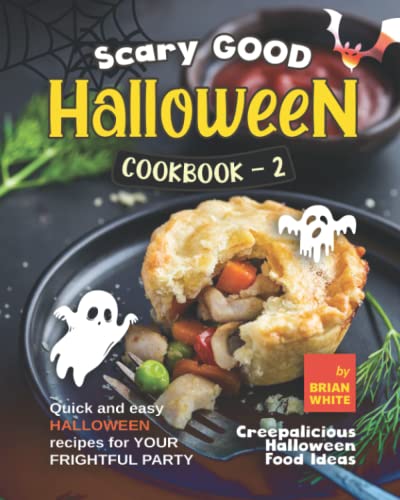 Scary Good Halloween Cookbook - 2: Quick and Easy Halloween Recipes for Your Frightful Party von Independently published